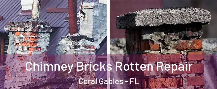  Chimney Bricks Rotten Repair Coral Gables - FL
