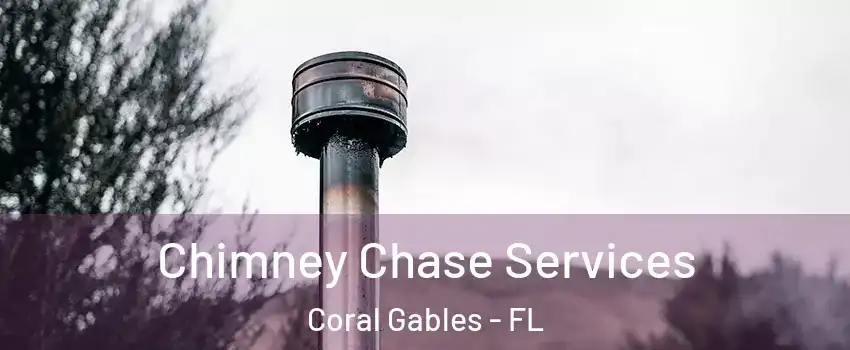  Chimney Chase Services Coral Gables - FL