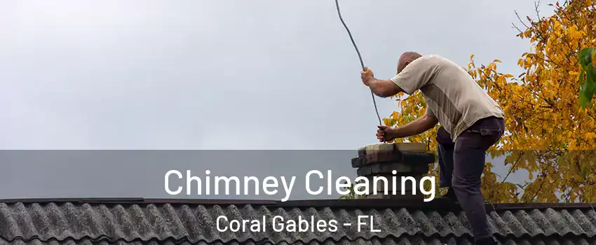  Chimney Cleaning Coral Gables - FL