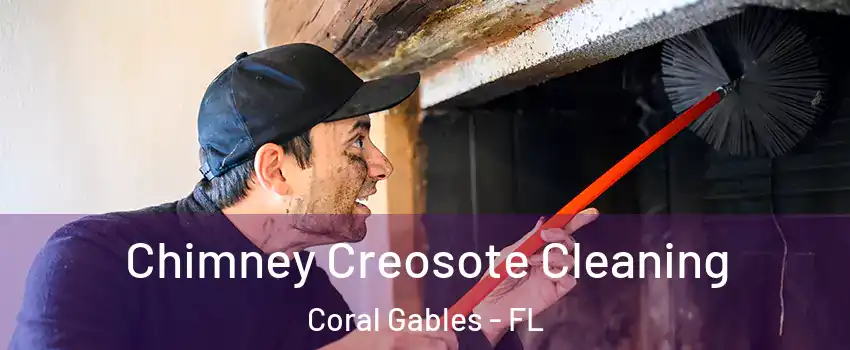  Chimney Creosote Cleaning Coral Gables - FL