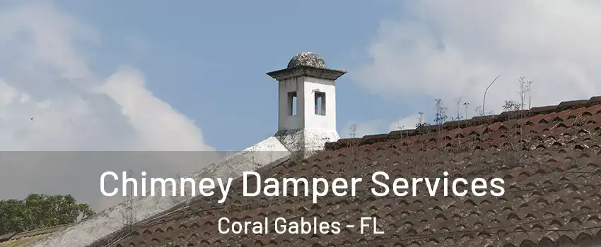  Chimney Damper Services Coral Gables - FL