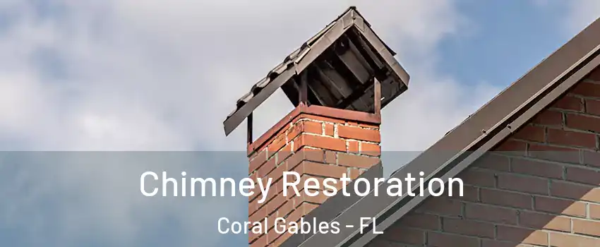  Chimney Restoration Coral Gables - FL