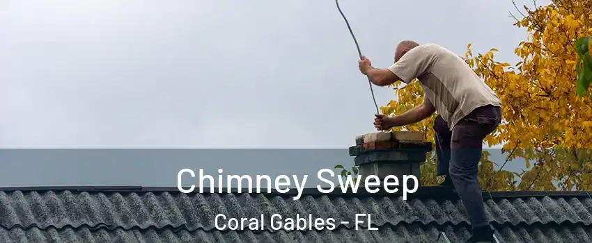  Chimney Sweep Coral Gables - FL