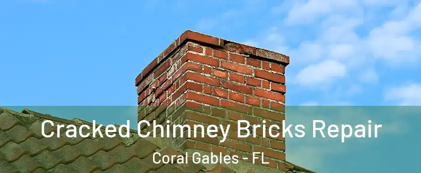  Cracked Chimney Bricks Repair Coral Gables - FL