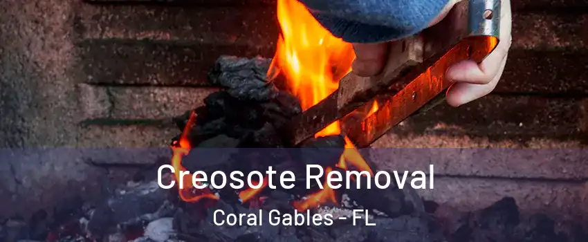  Creosote Removal Coral Gables - FL