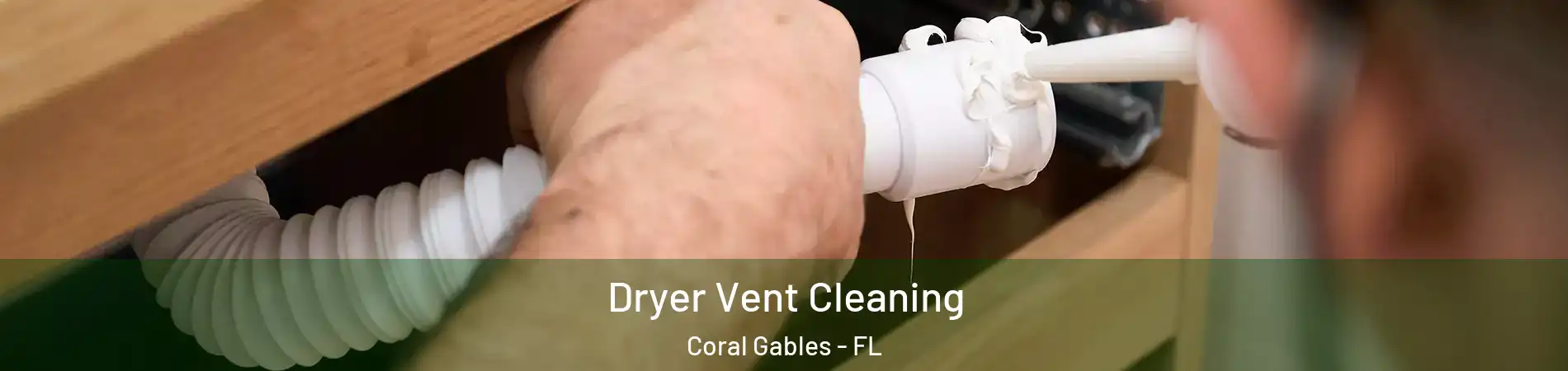  Dryer Vent Cleaning Coral Gables - FL