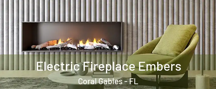  Electric Fireplace Embers Coral Gables - FL