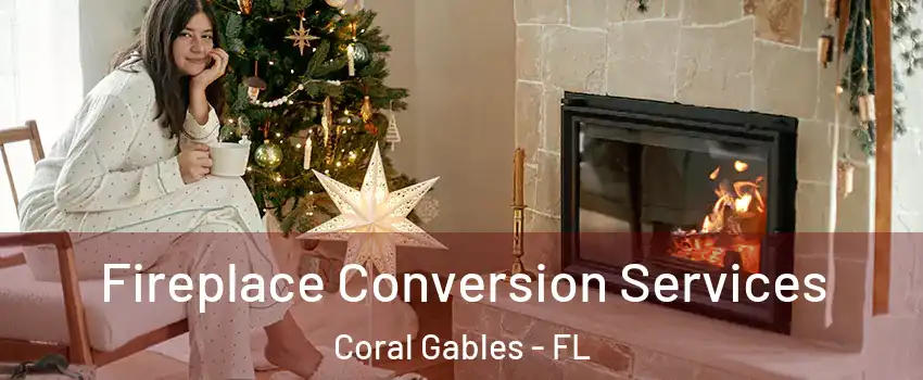 Fireplace Conversion Services Coral Gables - FL