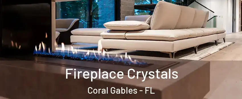  Fireplace Crystals Coral Gables - FL