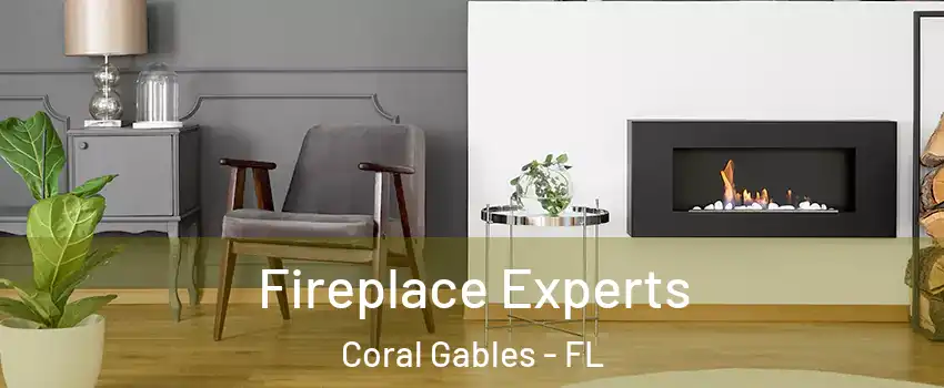  Fireplace Experts Coral Gables - FL