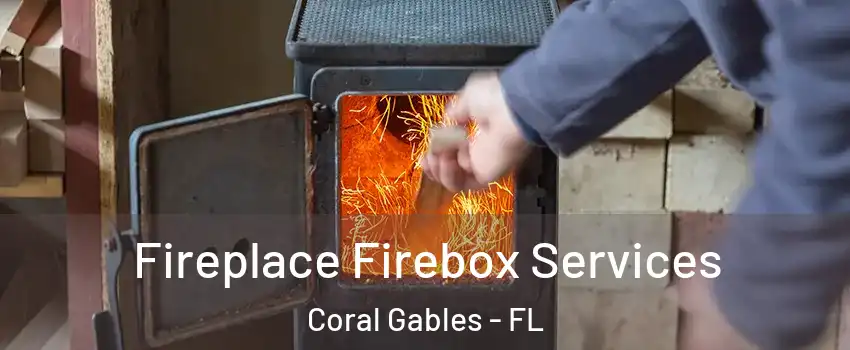  Fireplace Firebox Services Coral Gables - FL