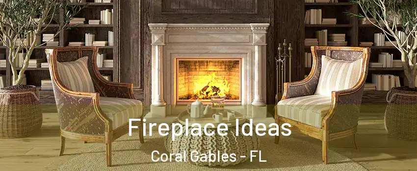  Fireplace Ideas Coral Gables - FL