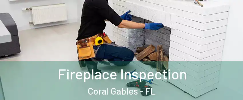  Fireplace Inspection Coral Gables - FL