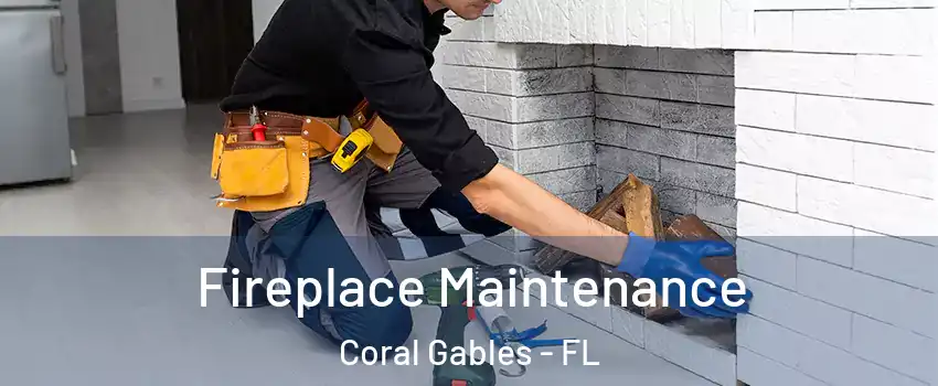  Fireplace Maintenance Coral Gables - FL