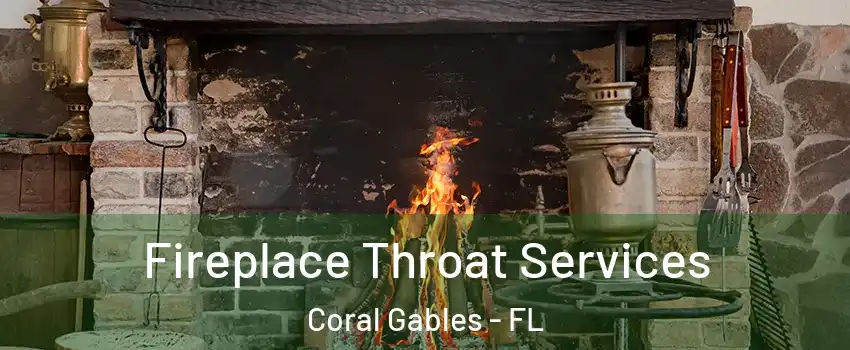  Fireplace Throat Services Coral Gables - FL