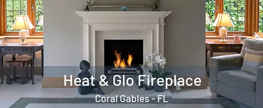  Heat & Glo Fireplace Coral Gables - FL