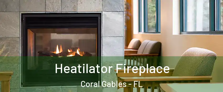  Heatilator Fireplace Coral Gables - FL