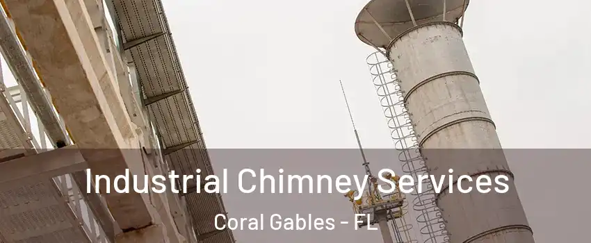  Industrial Chimney Services Coral Gables - FL