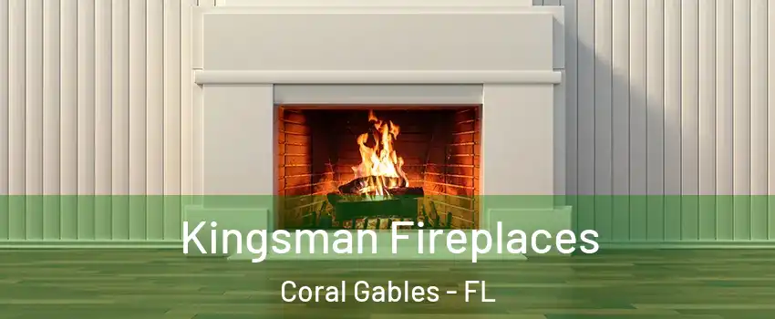  Kingsman Fireplaces Coral Gables - FL