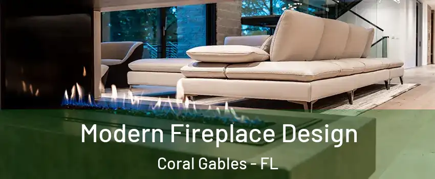  Modern Fireplace Design Coral Gables - FL