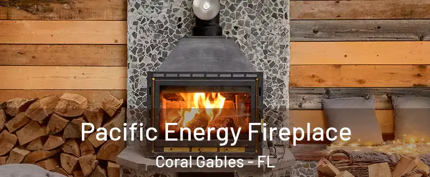  Pacific Energy Fireplace Coral Gables - FL