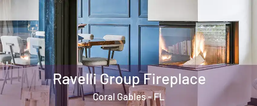  Ravelli Group Fireplace Coral Gables - FL