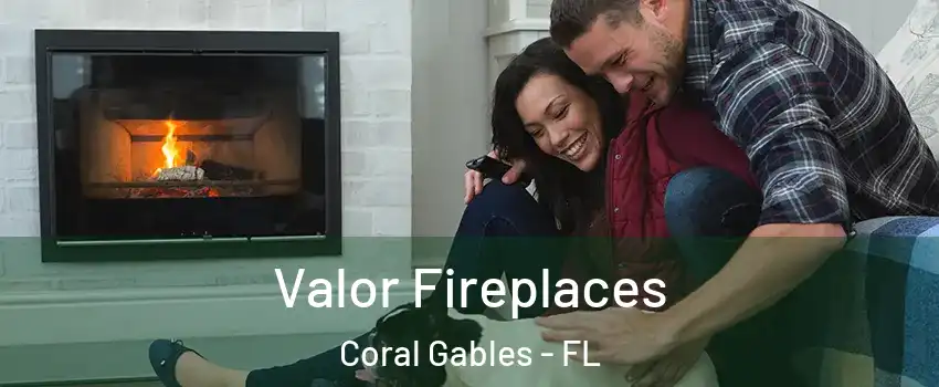  Valor Fireplaces Coral Gables - FL