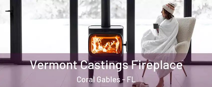  Vermont Castings Fireplace Coral Gables - FL